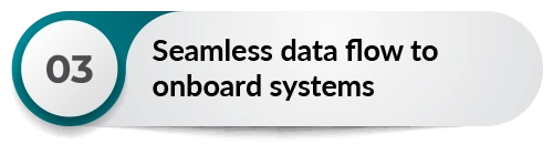 Seamless data flow to onboard systems