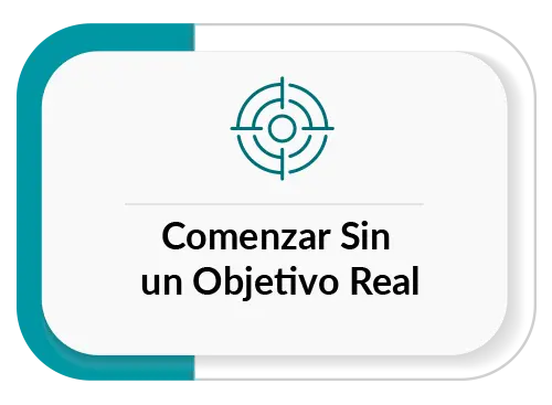 Comenzar Sin un Objetivo Real