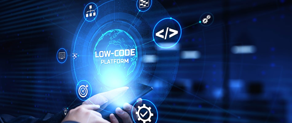 Benefits of Low Code Application Platforms