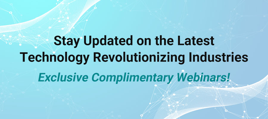 Exclusive Complimentary Webinars!